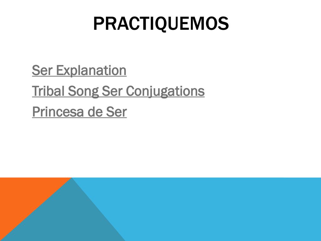 Practiquemos Ser Explanation Tribal Song Ser Conjugations Princesa de Ser