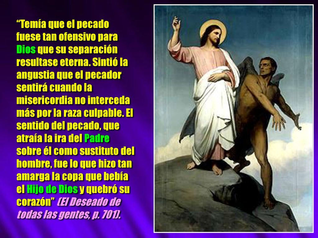 Temía que el pecado fuese tan ofensivo para Dios que su separación resultase eterna.