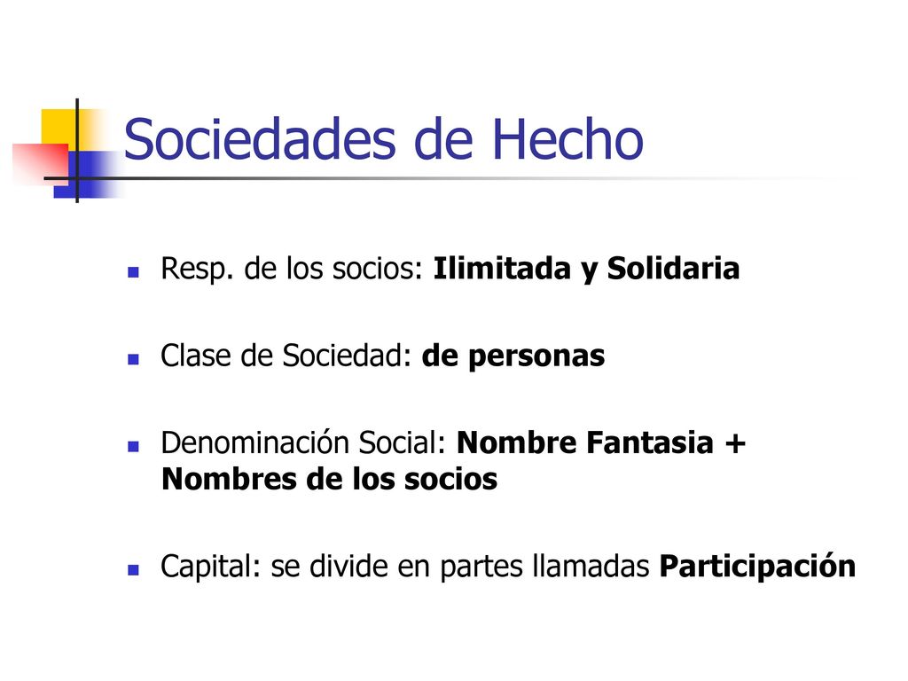 Sociedades de Hecho Resp. de los socios: Ilimitada y Solidaria