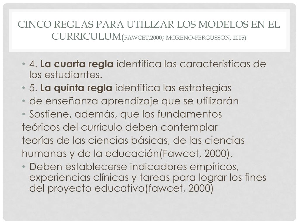 Cinco reglas para utilizar los modelos en el curriculum(fawcet,2000; Moreno-Fergusson, 2005)