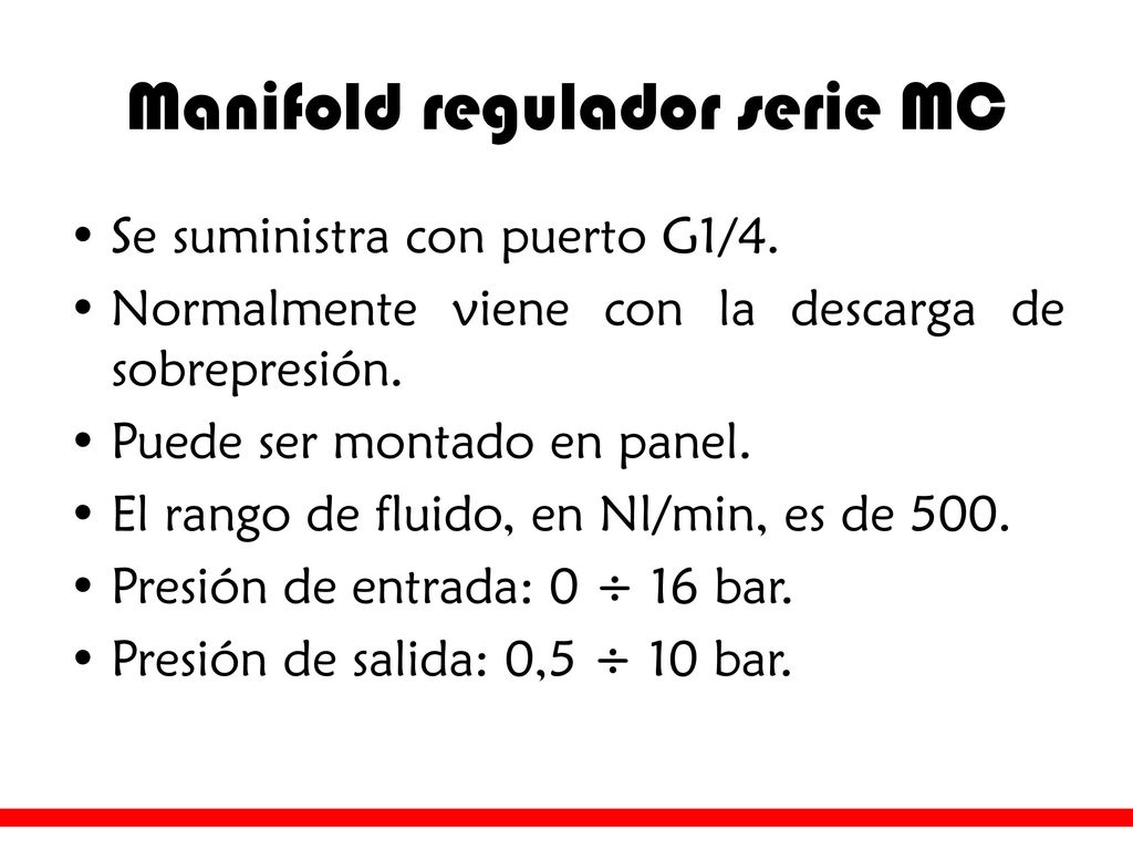 Reguladores serie MC Se suministra con entrada G1/4, G1/2 y G3/8.