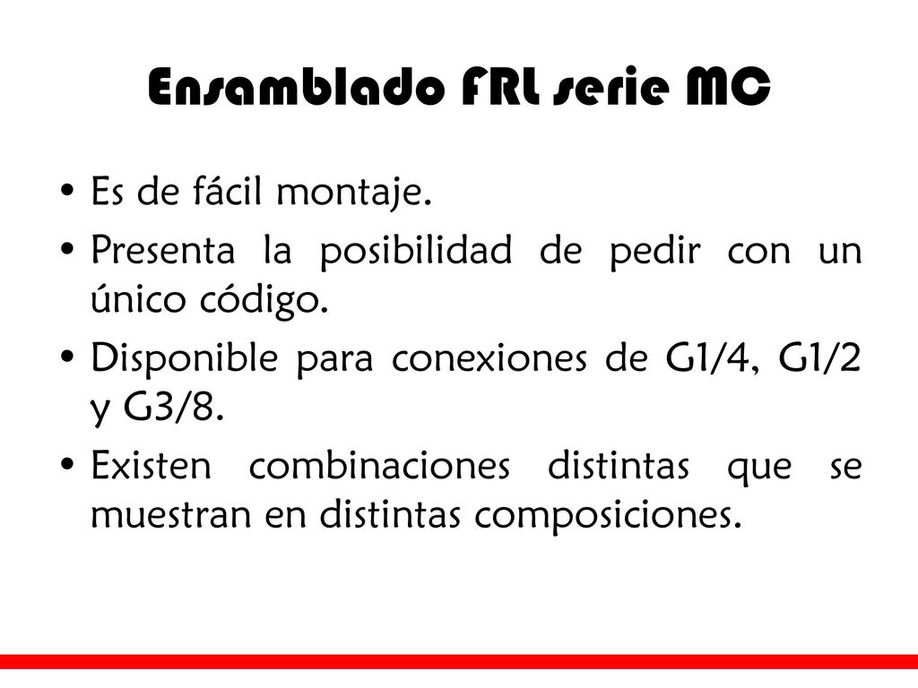 Ensamblado FRL serie C Además de las composiciones vistas anteriormente, se tienen también: Composición grupo Q: