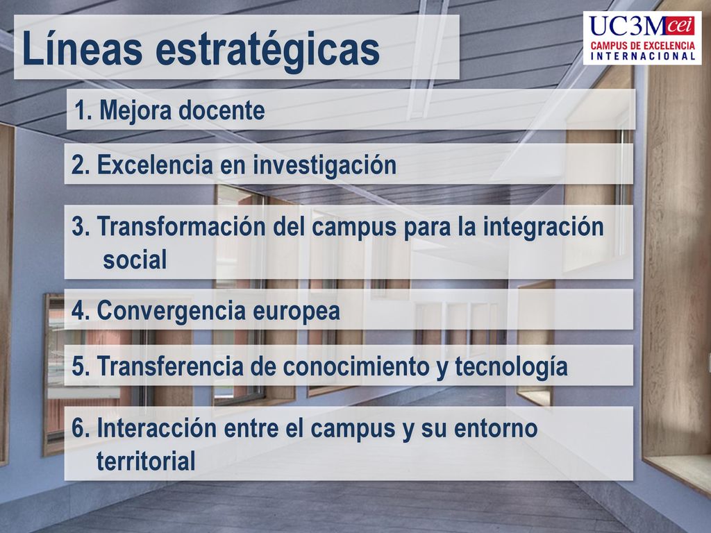 Líneas estratégicas 1. Mejora docente 2. Excelencia en investigación