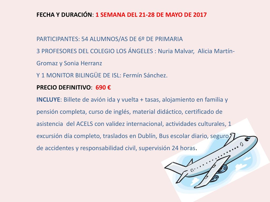 FECHA Y DURACIÓN: 1 SEMANA DEL DE MAYO DE 2017