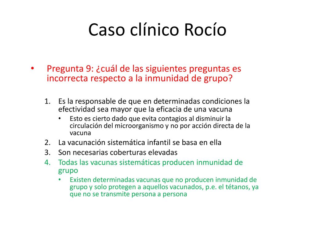 Caso clínico Rocío Pregunta 9: ¿cuál de las siguientes preguntas es incorrecta respecto a la inmunidad de grupo