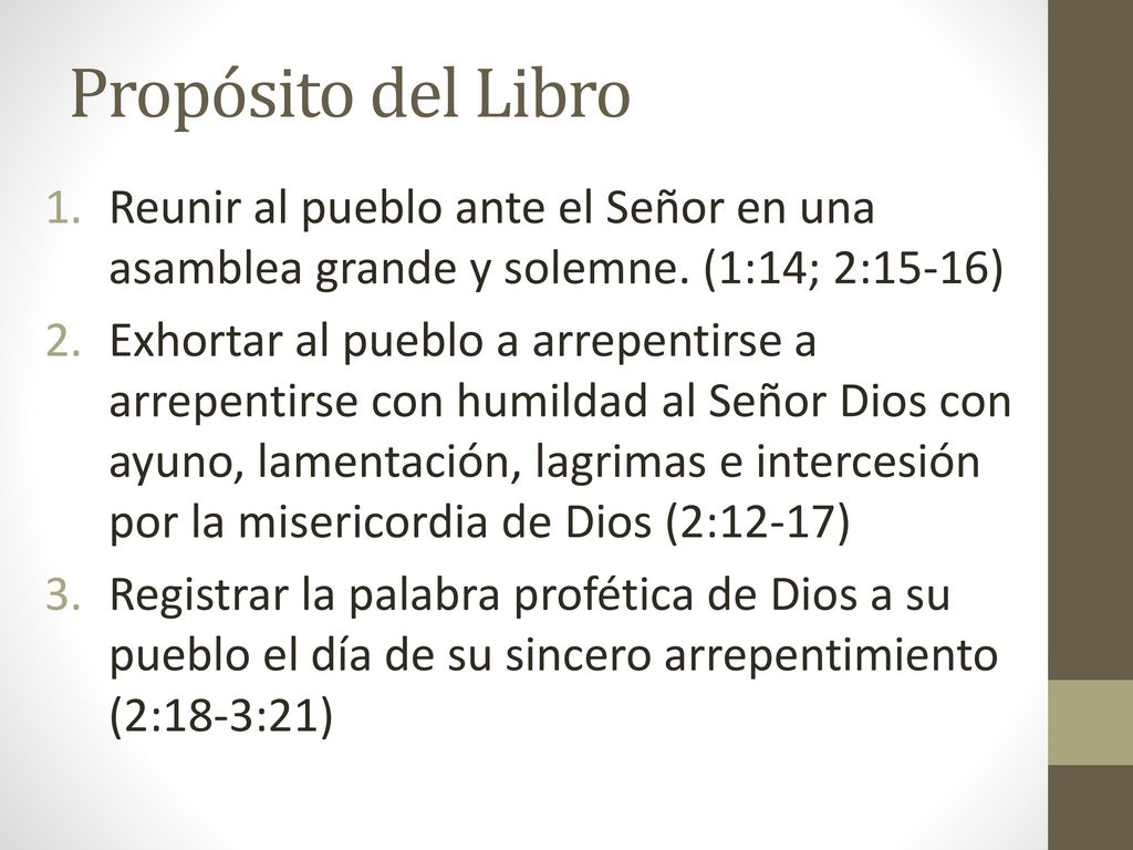 Propósito del Libro Reunir al pueblo ante el Señor en una asamblea grande y solemne. (1:14; 2:15-16)