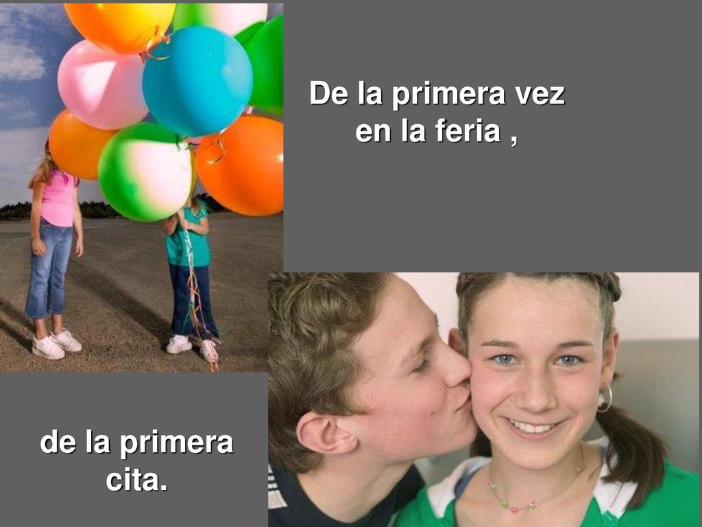 De la primera vez en la feria , de la primera cita.