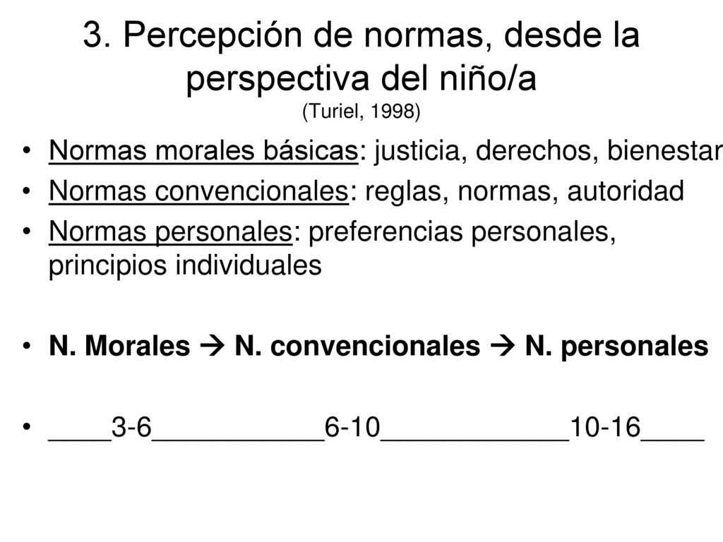 3. Percepción de normas, desde la perspectiva del niño/a (Turiel, 1998)