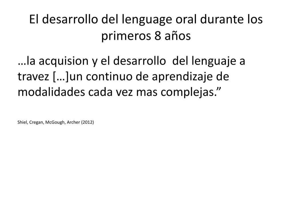 El desarrollo del lenguage oral durante los primeros 8 años