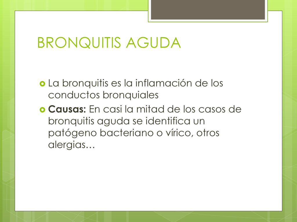 BRONQUITIS AGUDA La bronquitis es la inflamación de los conductos bronquiales.