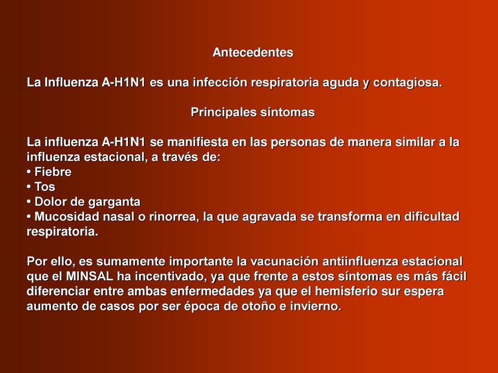 Antecedentes La Influenza A-H1N1 es una infección respiratoria aguda y contagiosa. Principales síntomas.