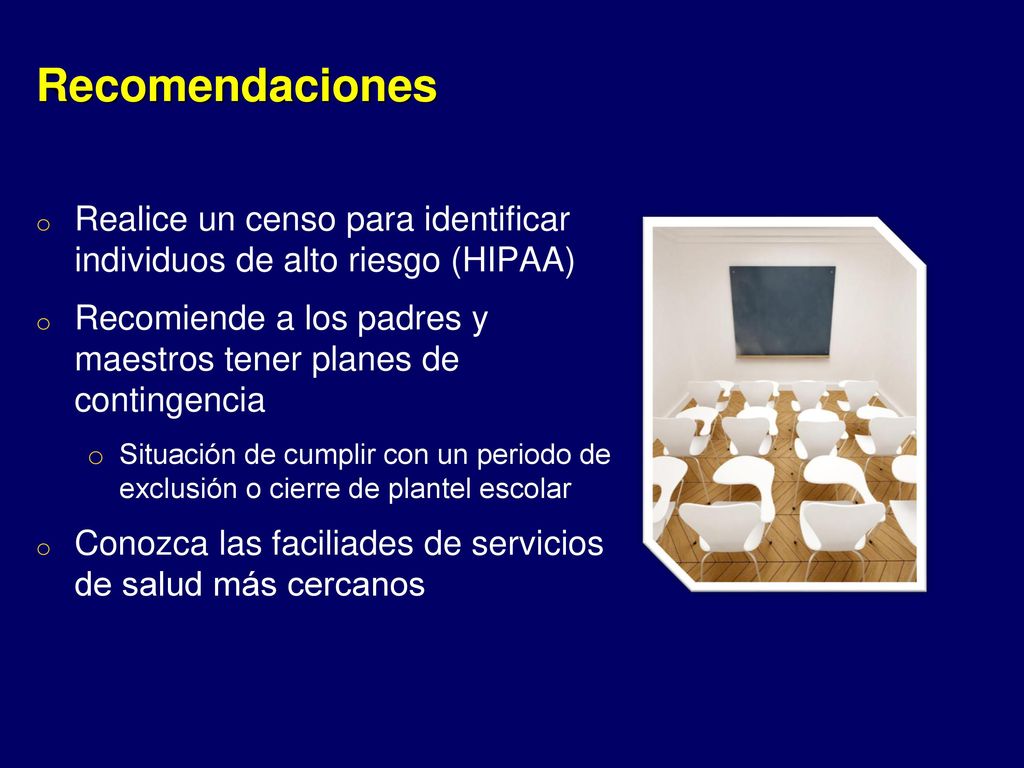 Recomendaciones Realice un censo para identificar individuos de alto riesgo (HIPAA)