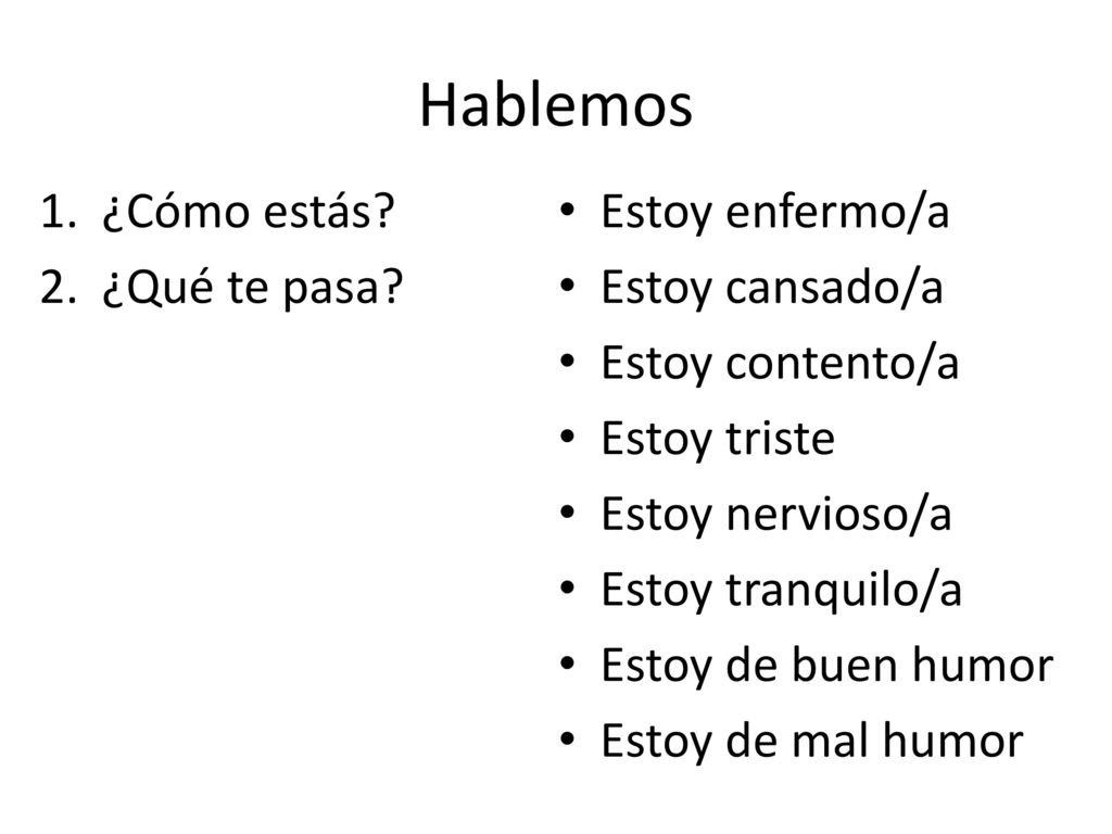 Hablemos ¿Cómo estás ¿Qué te pasa Estoy enfermo/a Estoy cansado/a