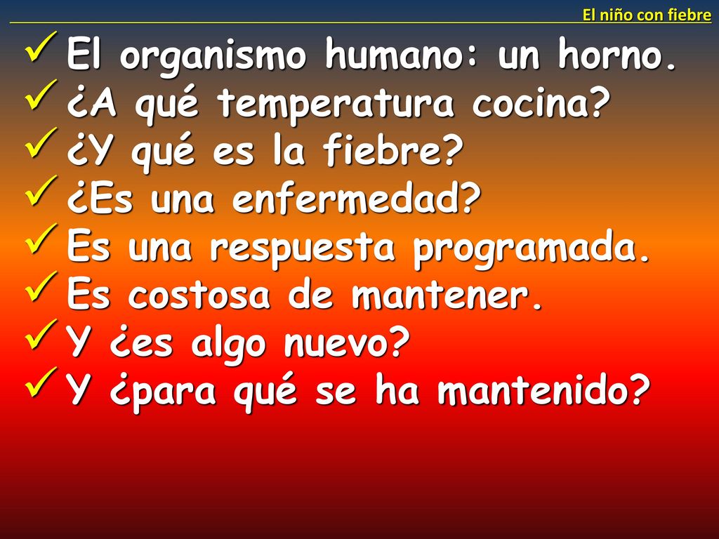 El organismo humano: un horno. ¿A qué temperatura cocina