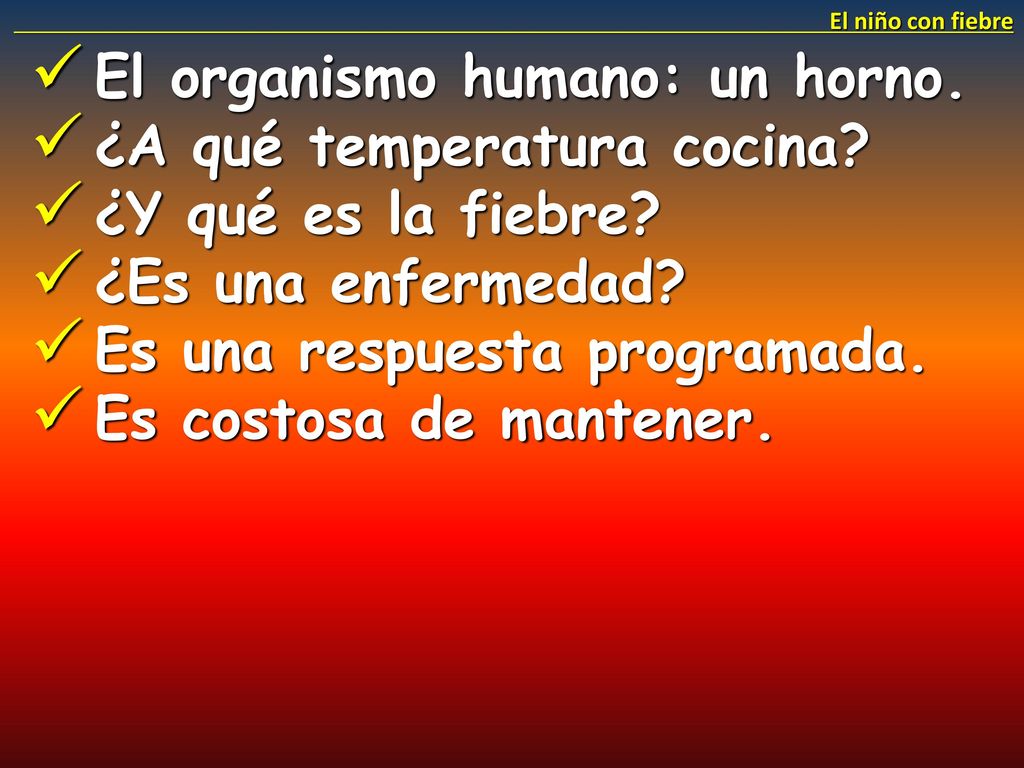 El organismo humano: un horno. ¿A qué temperatura cocina