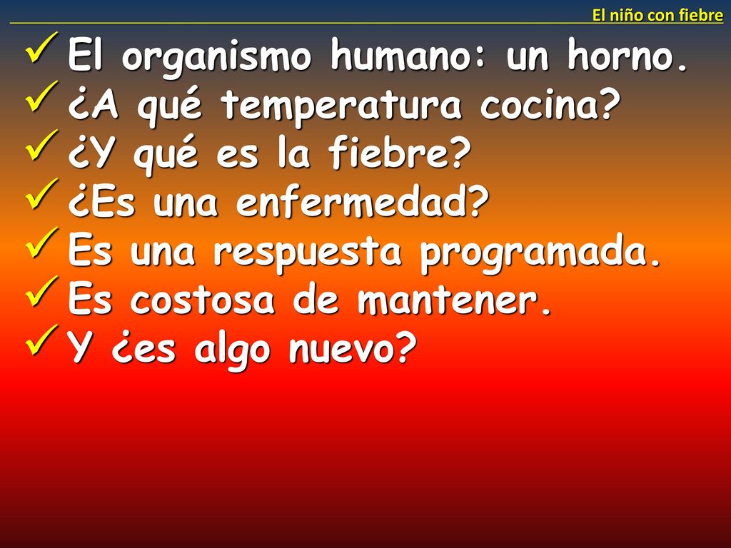 El organismo humano: un horno. ¿A qué temperatura cocina