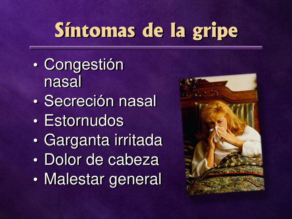 Síntomas de la gripe Congestión nasal Secreción nasal Estornudos