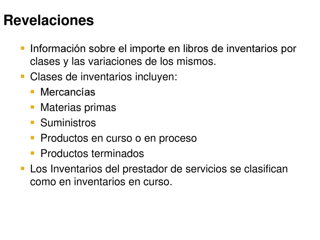 Revelaciones Información sobre el importe en libros de inventarios por clases y las variaciones de los mismos.