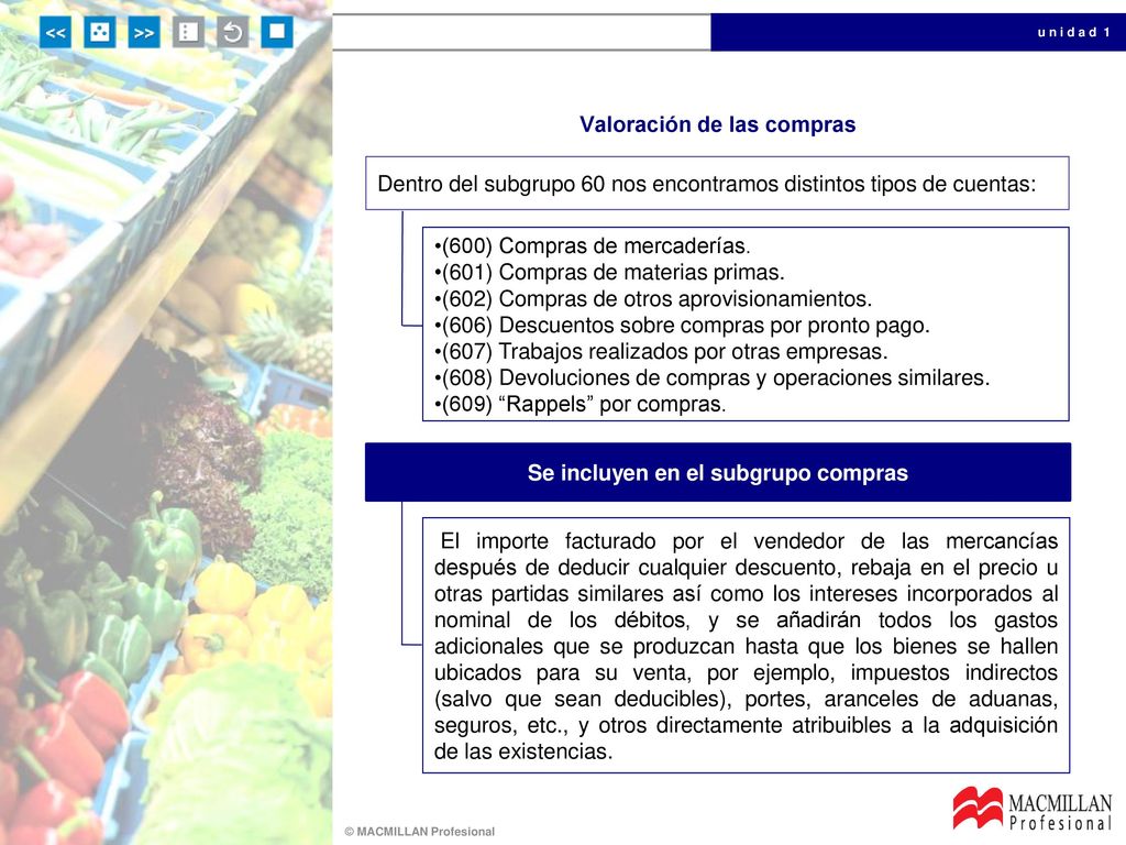 Valoración de las compras Se incluyen en el subgrupo compras