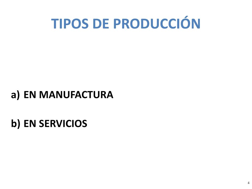 TIPOS DE PRODUCCIÓN EN MANUFACTURA EN SERVICIOS 4 4