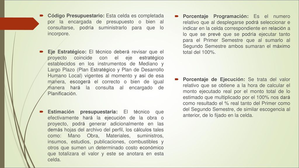 Código Presupuestario: Esta celda es completada por la encargada de presupuesto o bien al consultarse, podría suministrarlo para que lo incorpore.