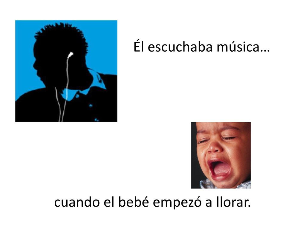 Él escuchaba música… cuando el bebé empezó a llorar.