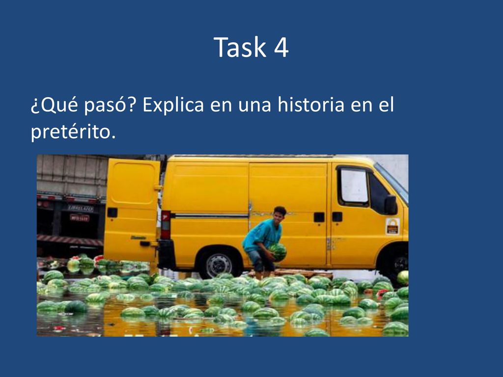 Task 4 ¿Qué pasó Explica en una historia en el pretérito.