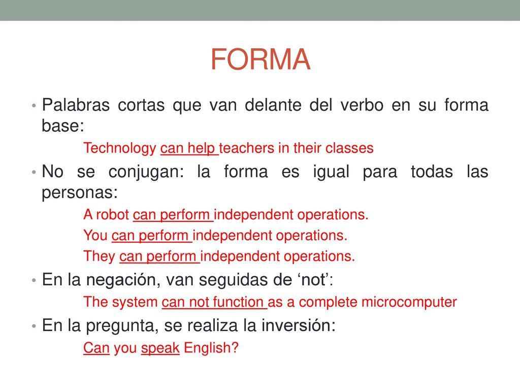 FORMA Palabras cortas que van delante del verbo en su forma base: