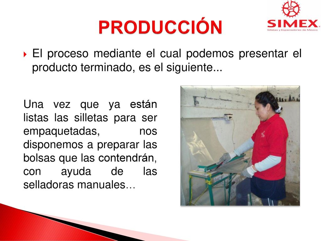 PRODUCCIÓN El proceso mediante el cual podemos presentar el producto terminado, es el siguiente...