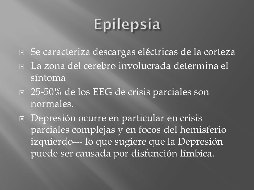 Epilepsia Se caracteriza descargas eléctricas de la corteza