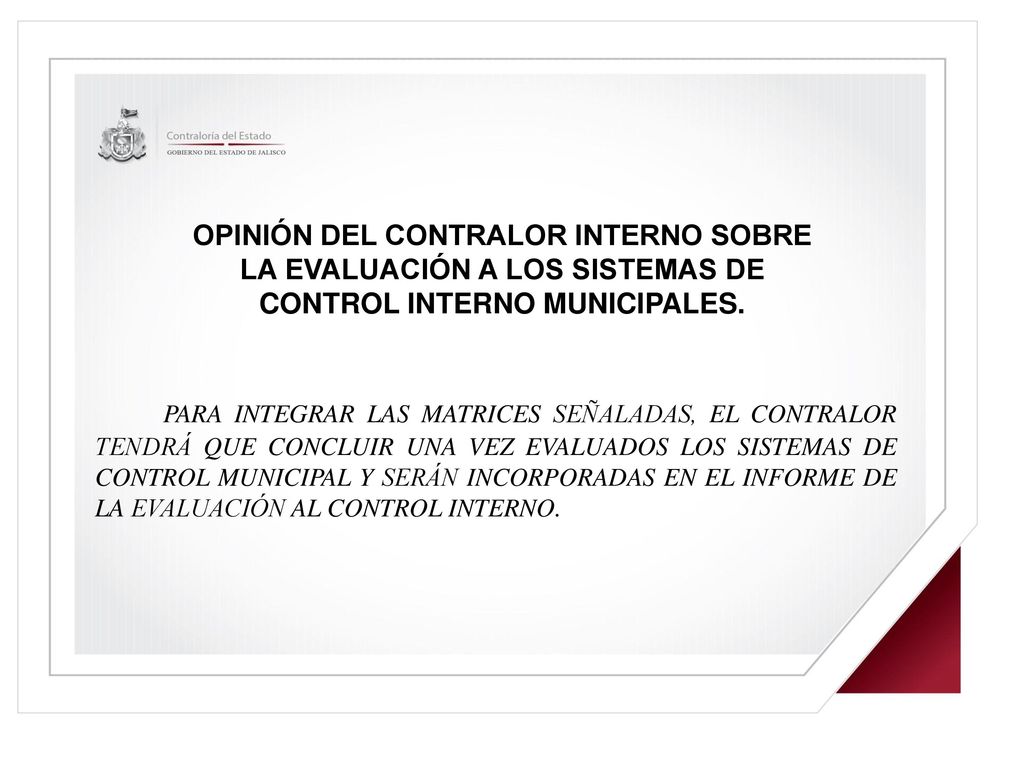 OPINIÓN DEL CONTRALOR INTERNO SOBRE LA EVALUACIÓN A LOS SISTEMAS DE CONTROL INTERNO MUNICIPALES.