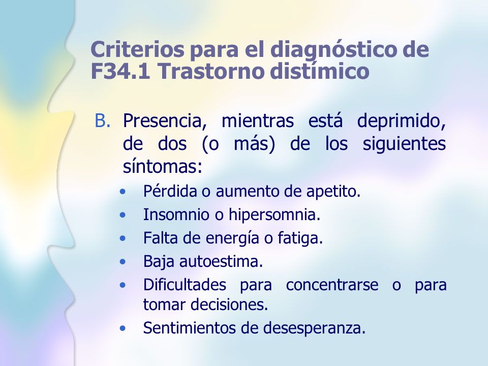Criterios para el diagnóstico de F34.1 Trastorno distímico