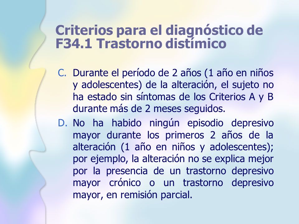 Criterios para el diagnóstico de F34.1 Trastorno distímico