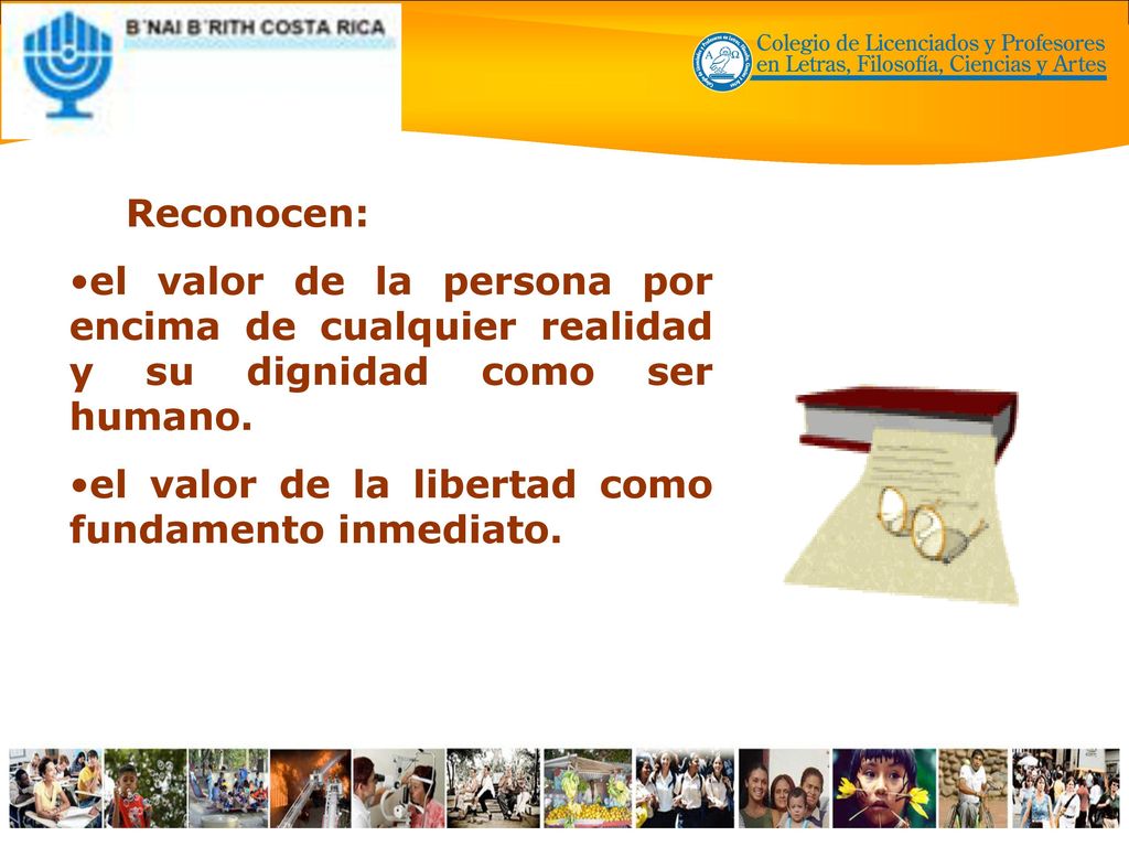 Reconocen: el valor de la persona por encima de cualquier realidad y su dignidad como ser humano.