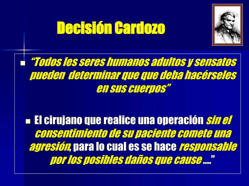 Decisión Cardozo Todos les seres humanos adultos y sensatos pueden determinar que que deba hacérseles en sus cuerpos