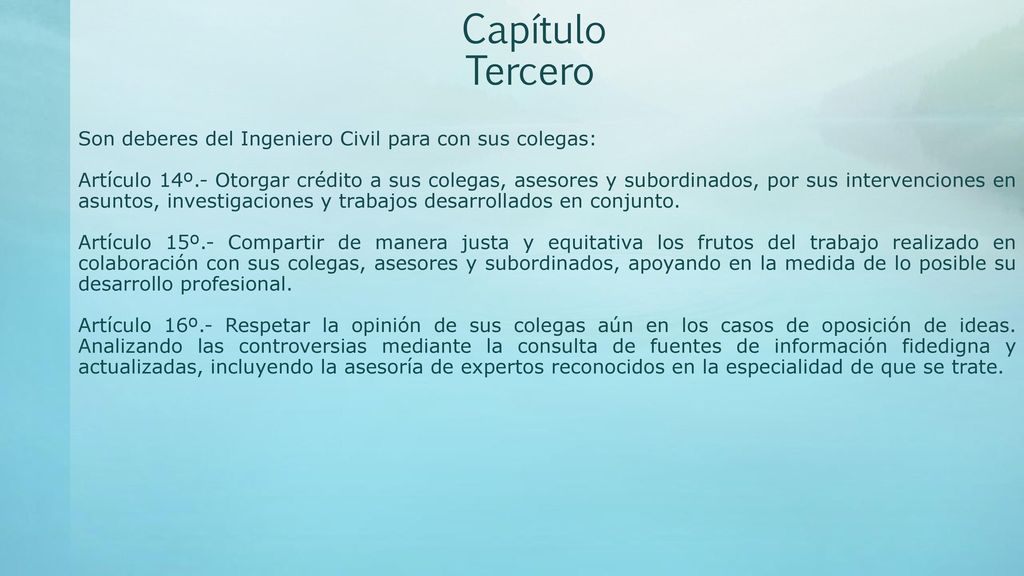 Capítulo Tercero Son deberes del Ingeniero Civil para con sus colegas: