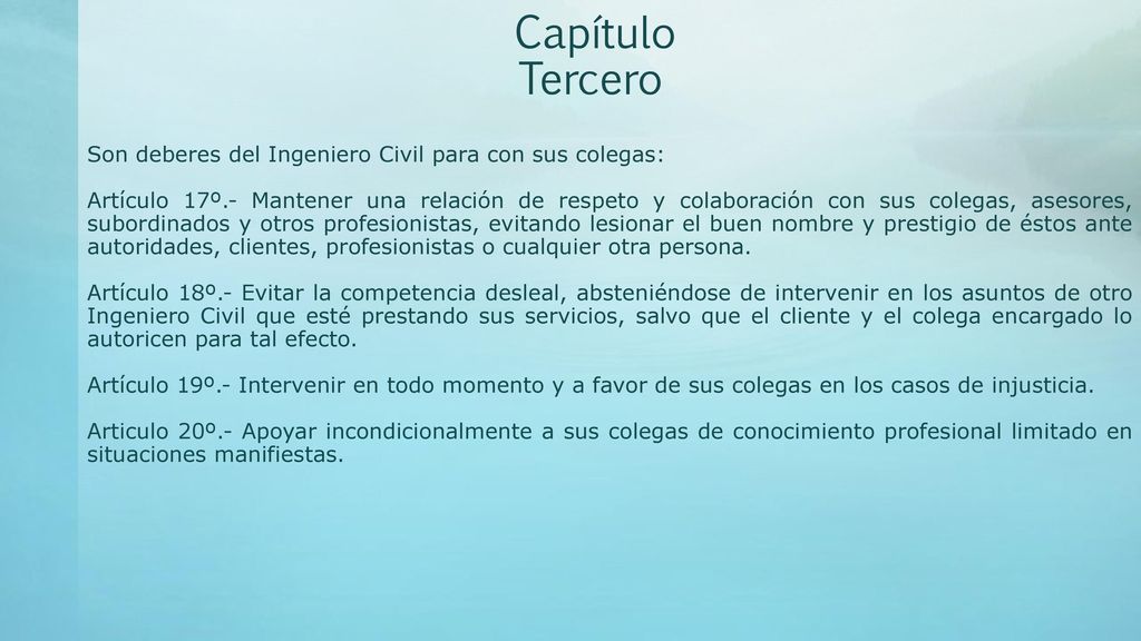Capítulo Tercero Son deberes del Ingeniero Civil para con sus colegas: