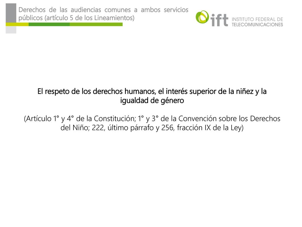 Derechos de las audiencias comunes a ambos servicios públicos (artículo 5 de los Lineamientos)