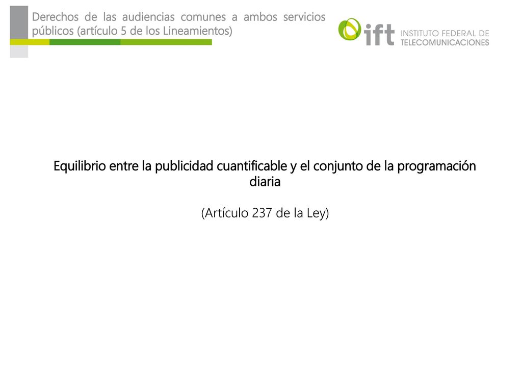 Derechos de las audiencias comunes a ambos servicios públicos (artículo 5 de los Lineamientos)