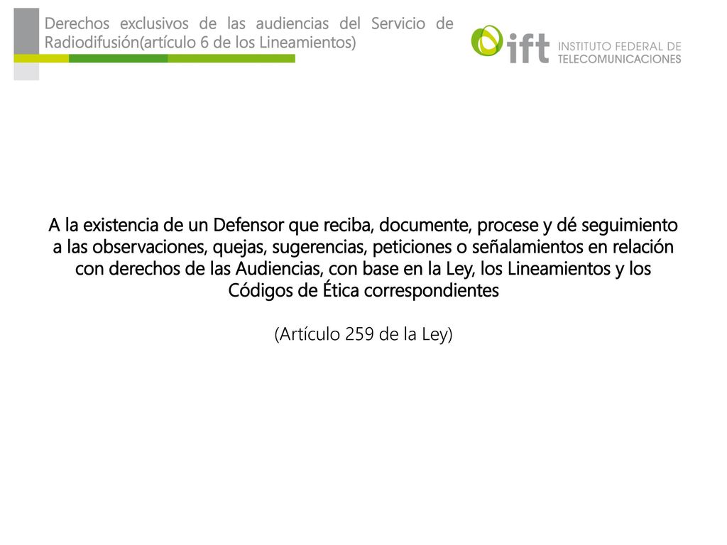 Derechos exclusivos de las audiencias del Servicio de Radiodifusión(artículo 6 de los Lineamientos)