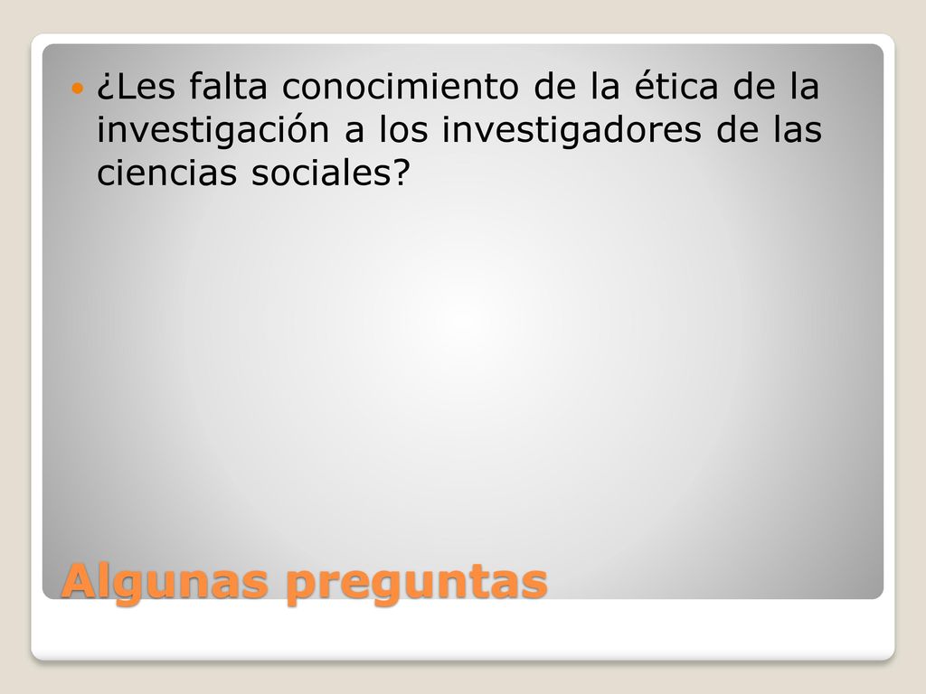 ¿Les falta conocimiento de la ética de la investigación a los investigadores de las ciencias sociales