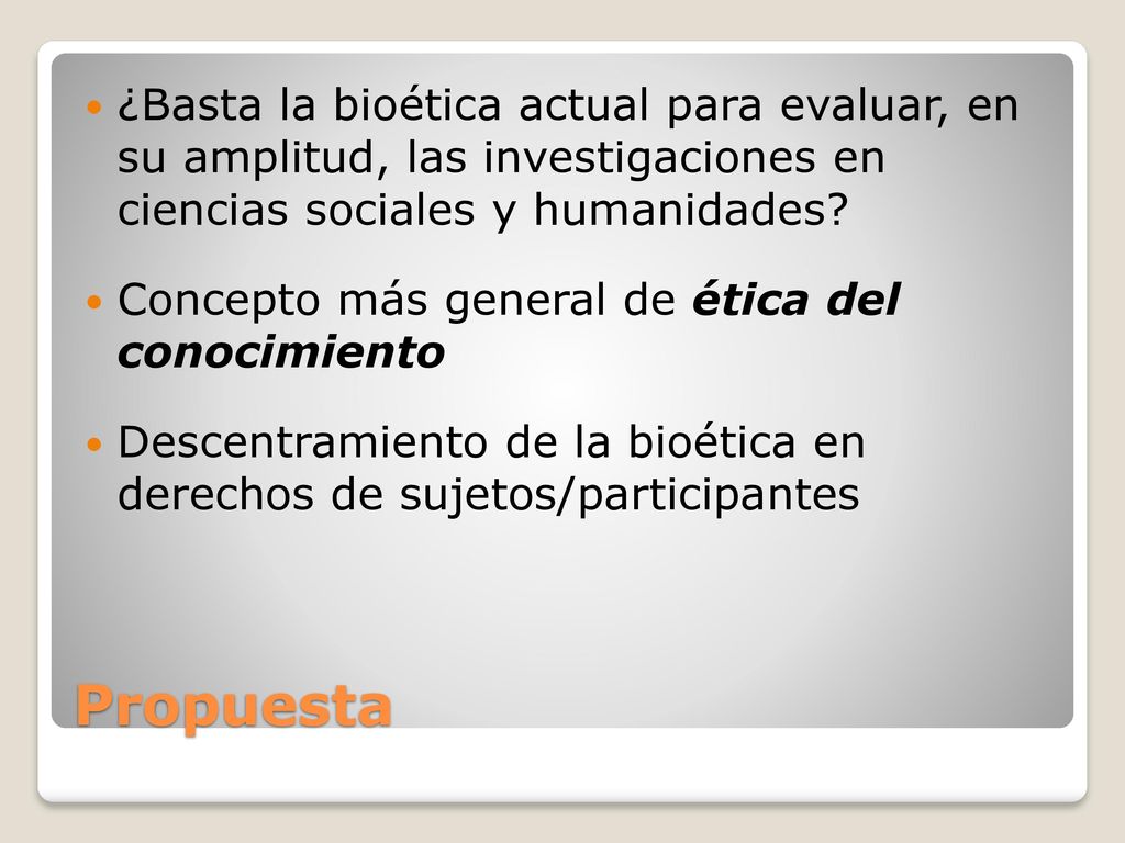 ¿Basta la bioética actual para evaluar, en su amplitud, las investigaciones en ciencias sociales y humanidades