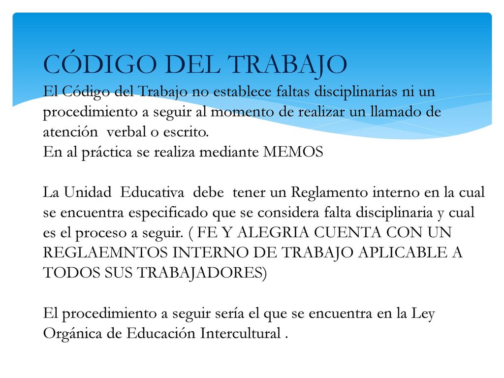 CÓDIGO DEL TRABAJO El Código del Trabajo no establece faltas disciplinarias ni un procedimiento a seguir al momento de realizar un llamado de atención verbal o escrito.