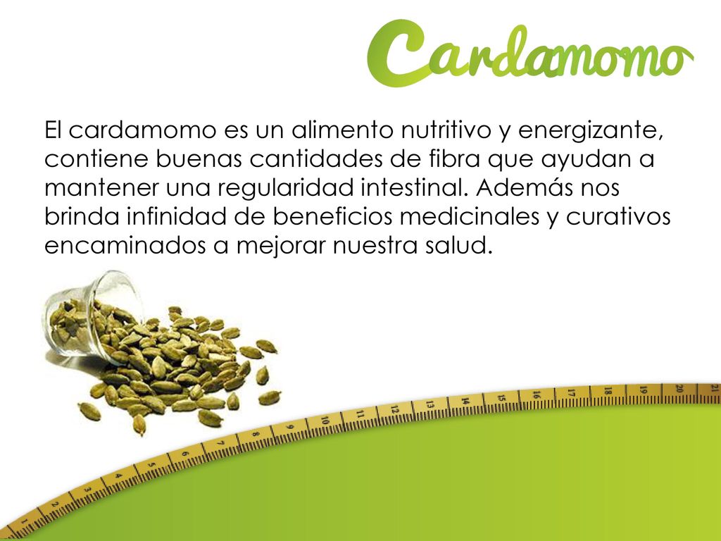 El cardamomo es un alimento nutritivo y energizante, contiene buenas cantidades de fibra que ayudan a mantener una regularidad intestinal.