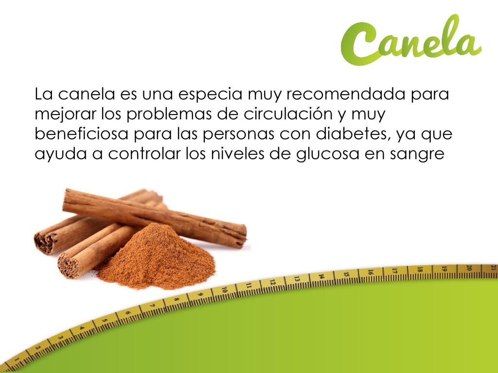 La canela es una especia muy recomendada para mejorar los problemas de circulación y muy beneficiosa para las personas con diabetes, ya que ayuda a controlar los niveles de glucosa en sangre