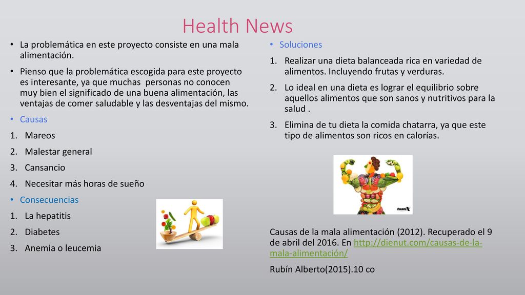 Health News La problemática en este proyecto consiste en una mala alimentación.