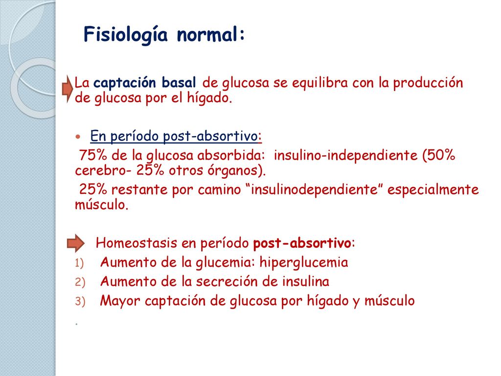 Fisiología normal: La captación basal de glucosa se equilibra con la producción de glucosa por el hígado.