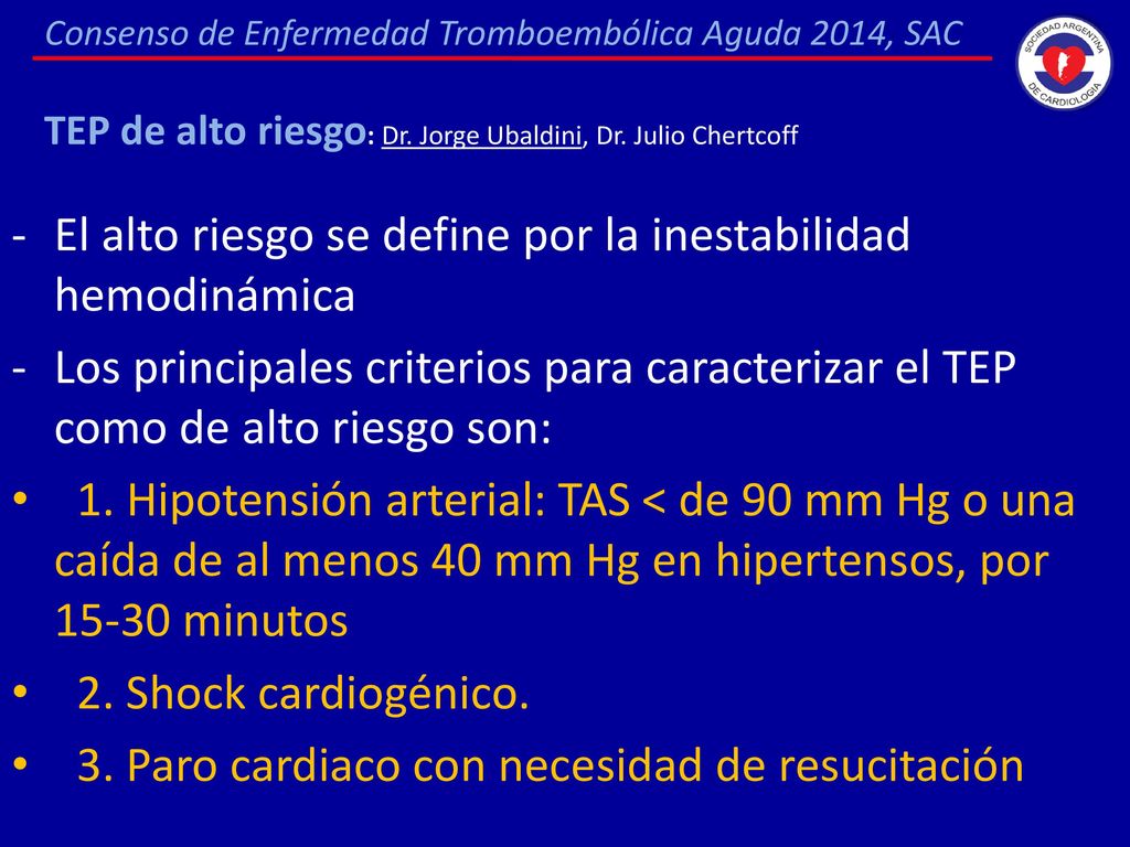 El alto riesgo se define por la inestabilidad hemodinámica