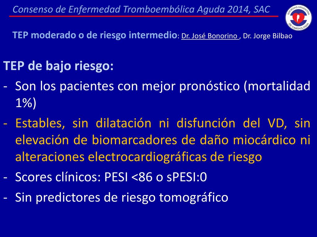Son los pacientes con mejor pronóstico (mortalidad 1%)