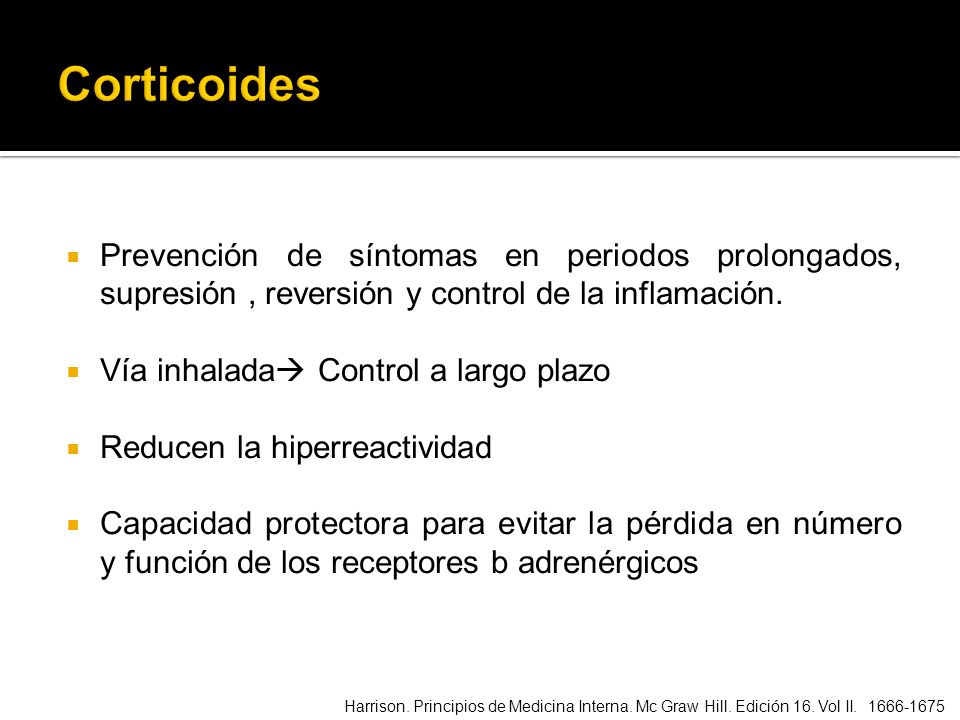 Corticoides Prevención de síntomas en periodos prolongados, supresión , reversión y control de la inflamación.